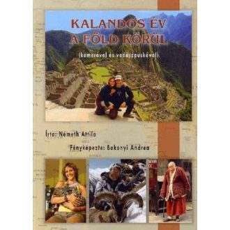   NÉMETH ATTILA-BAKONYI ANDREA   -  KALANDOS ÉV A FÖLD KÖRÜL  C. KÖNYV ( K128)