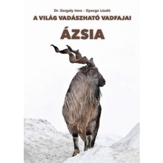   DR. GERGELY IMRE - GYENGE LÁSZLÓ - ÁZSIA  (A VILÁG VADÁSZHATÓ VADFAJAI)  (K129)